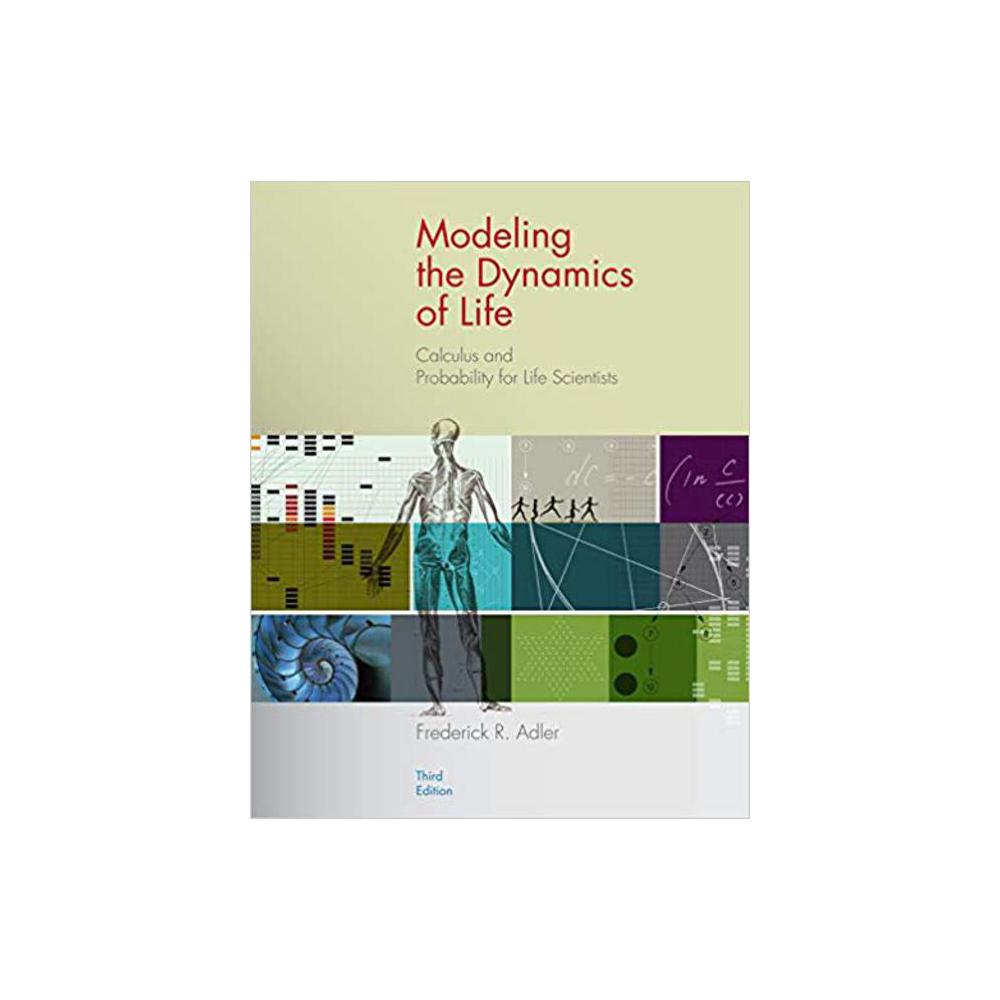 Adler, Frederick R., Modeling the Dynamics of Life: Calculus and Probability for Life Scientists, 9780840064189, Brooks Cole, 3, Mathematics, Books